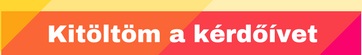 Kitöltöm a kérdőívet Kitöltöm a kérdőívet